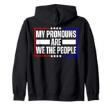 MY PRONOUNS ARE WE THE PEOPLE : United States Of America Zip Hoodie