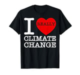 I Love Climate Change Heart Global Warming Funny Earth Day T-Shirt