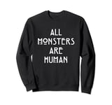 American Horror Story Asylum Monsters Are Humans Sweatshirt