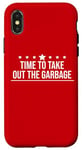 Coque pour iPhone X/XS Time to Take Out the Garbage Man 2025 Take Out the Garbage