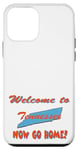 Coque pour iPhone 12 mini Tennessee, bienvenue à . Now Go Home Humoristique, drôle, blague