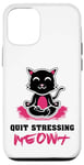 Coque pour iPhone 12/12 Pro Quit Stressing Meowt Siège de méditation en lotus pour chat