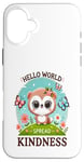 Coque pour iPhone 16 Plus Hello World Diffuse la gentillesse Un message simple qui a un impact important.