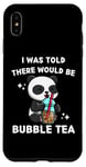 Coque pour iPhone XS Max Panda mignon Kawaii I Was Told There Would Be Bubble Tea Lover