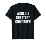 World’s Greatest Coworker Office Employee Work Colleague T-Shirt