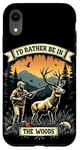 Coque pour iPhone XR Citation de chasse au cerf - I'd Rather Be In The Woods - Huntsman