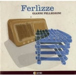 Gianni Pellegrini  Ferlizze  CD