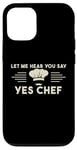 Coque pour iPhone 12/12 Pro Laissez-moi Vous Entendre Dire Oui Chef Master Cook