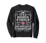 Rodrick Name Its A Rodrick Thing You Wouldn't Understand Sweatshirt