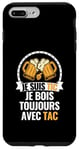 Coque pour iPhone 7 Plus/8 Plus Je Suis TIC Je Bois Toujours Avec TAC - Assorti Humour Bière