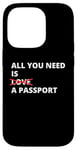 iPhone 14 Pro All You Need Is Love A Passport Funny Travel Vacation Quote Case