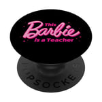 Barbie - This Barbie Is A Teacher PopSockets Swappable PopGrip