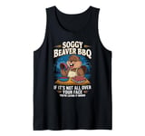 Soggy Beaver BBQ If It's Not All Over Your Face Funny Men Tank Top