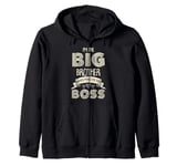 Im the Big Brother Which Makes Me the Boss Fun Older Brother Zip Hoodie