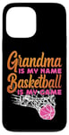 iPhone 13 Pro Max Basketball Bball Grandma Grandma Is My Name Basketball Is My Case