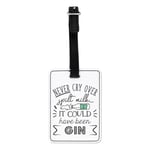 Never Cry Over Spilt Milk It Could Have Been Gin Visual Luggage Tag Suitcase Bag