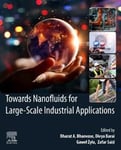 Towards Nanofluids for Large-Scale Industrial Applications