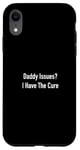 Coque pour iPhone XR Daddy Issues? I Have The Cure