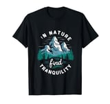 Nature Tranquility Stoic Quote Stoicism Outdoor Cool Camping T-Shirt