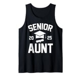 Aunt Senior 2025 Proud Aunt Of A Class Of 2025 Graduation Tank Top