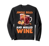 Mulled Wine JINGLE BELLS AND MULLED WINE Funny Christmas Sweatshirt