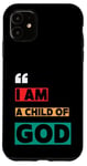 iPhone 11 I Am A Child Of God John 1:12 Christian Religious Born Again Case