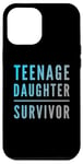 iPhone 12 Pro Max Parenting Teenage Daughter Quotes Teenage Daughter Survivor Case