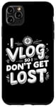 Coque pour iPhone 11 Pro Max I Vlog So I Don't Get Lost Travel Sarcasm Humour