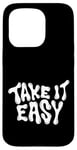 iPhone 15 Pro Take It Easy Graphic Quote Good Vibes Gift Women Men Kids Case