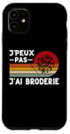 Coque pour iPhone 11 Je Peux Pas J'ai Broderie Humour Brodeur Brodeuse Cadeau