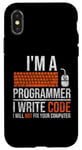 iPhone X/XS I'm A Programmer I Write Code Will Not Fix Computer Funny Case