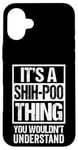 Coque pour iPhone 16 Plus Funny Shih-Poo Parent Quote Mixed Dog Breed Shihpoo Lover