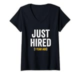 Womens 1 Year Work Anniversary Jubilee Just Hired 1 Year Ago V-Neck T-Shirt