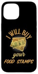 iPhone 15 FUNNY COUPONER I WILL BUY YOUR FOOD STAMPS GANGSTER OG 80s Case