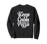 Keep Calm and eat Pizza Italian Sweatshirt