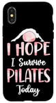 iPhone X/XS Pilates Instructor Teacher I Hope I Survive Pilates Today Case