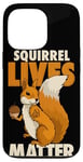 iPhone 13 Pro Squirrel Lives Matter I Love Squirrels Case