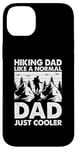 Coque pour iPhone 14 Plus Papa en randonnée comme un père normal, juste plus cool - Daddy Hiking