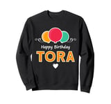 Happy Birthday saying Tora Sweatshirt