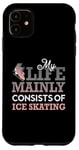 Coque pour iPhone 11 Ma vie consiste principalement en patinage sur glace