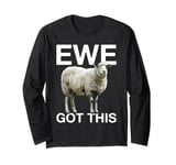 Ewe Got This Motivational Sheep Animal Graphic Long Sleeve T-Shirt