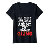 Womens Cat Name Gizmo Gifts All I Need Is Coffee Cat Named Gizmo V-Neck T-Shirt