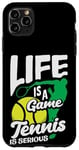 Coque pour iPhone 11 Pro Max La vie est un jeu Le tennis est une passion sérieuse