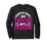 Guided by Grace and Twirling with Passion Baton Twirling Art Long Sleeve T-Shirt