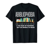 Abibliophobia Book Lover Avid Reader Bookworm Book Reader T-Shirt