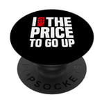 Dire finanique drôle, « I need to price to go up, Investing » PopSockets PopGrip Adhésif