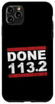 Coque pour iPhone 11 Pro Max Triathlete DONE 113.2 KM Half Iron Metric Distance Triathlon