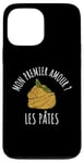 Coque pour iPhone 13 Pro Max Humour Nourriture Mon Premier Amour ? Les Pâtes Drôle