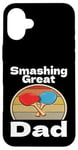 Coque pour iPhone 16 Plus Drôle Smashing Great Dad Ping Pong Lover Game Winner Retro