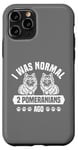 Coque pour iPhone 11 Pro J'étais normal il y a 2 Poméraniens